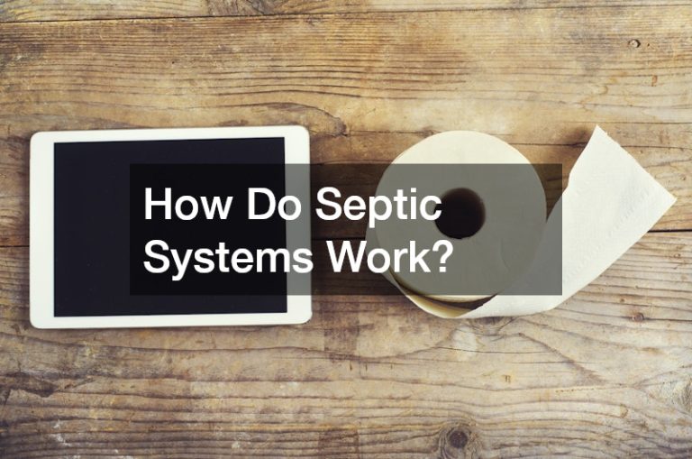 How Do Septic Systems Work?