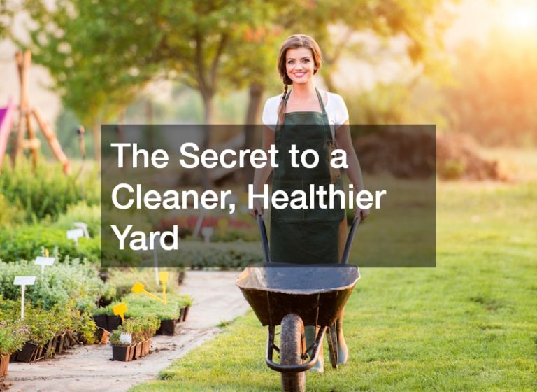 The Secret to a Cleaner, Healthier Yard