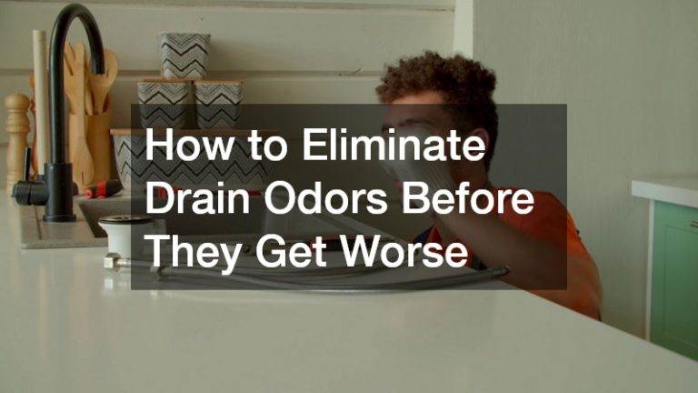 How to Eliminate Drain Odors Before They Get Worse